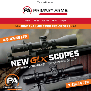 PRE-ORDER: NEW GLx 3-18x44 & 4.5-27x56 FFP Rifle Scopes!