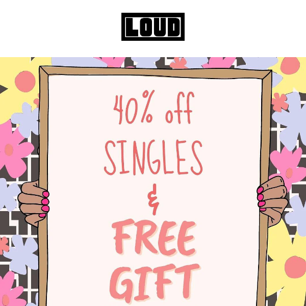 🎁 40% off singles & a gift with purchase?