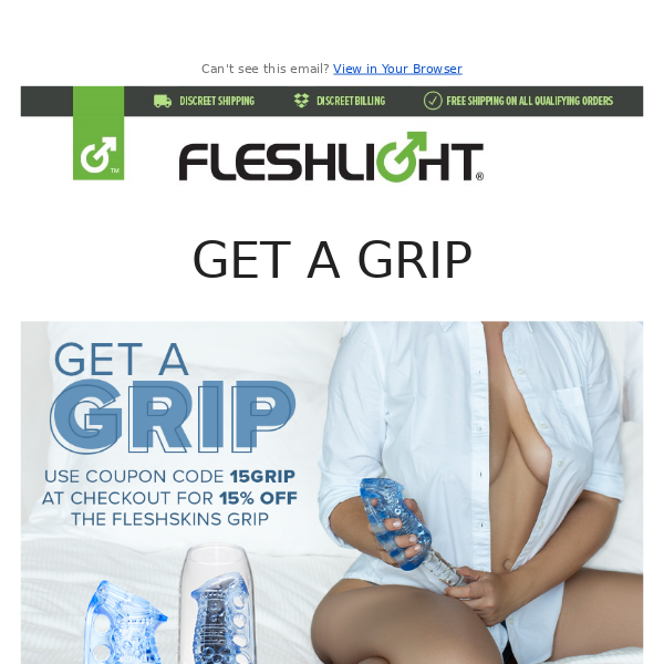 SAVE 15% on the Fleshlight Grip!