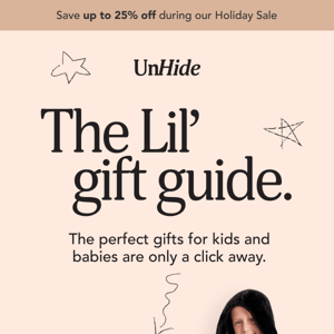 Gifts for lil’ ones inside this email