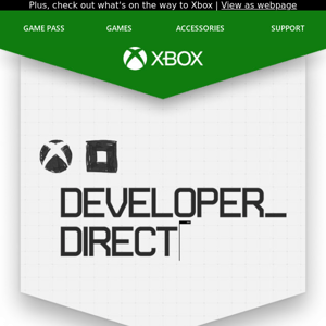 NthKitty6881981, here's the latest behind-the scenes info on the most anticipated titles featured at Developer_Direct, hosted by Xbox & Bethesda!