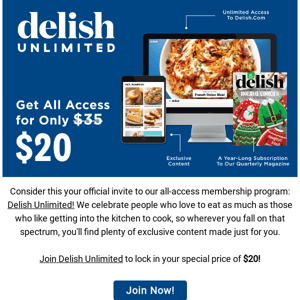 Join Delish Unlimited today for less than $2 a month!