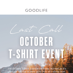 The October T-Shirt Event ends tonight!