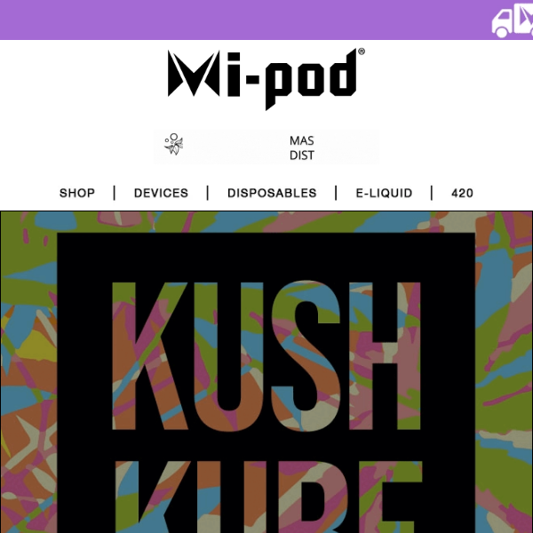 Mi-Pod Online | Kush Kubes Now Available at Mi-Pod