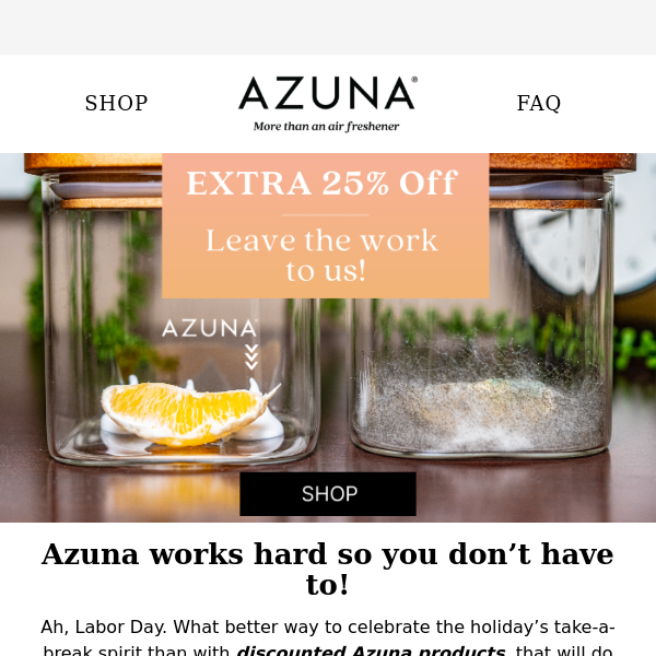 Leave the work to us! 25% off SITEWIDE…