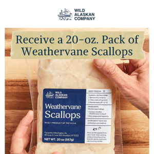 Get your free Weathervane Scallops ($55 value)