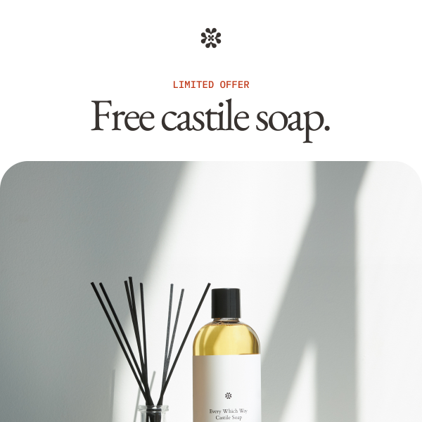 Free Organic Castile Soap.