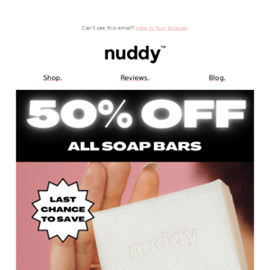 50% off all soap bars, just for you 🧼