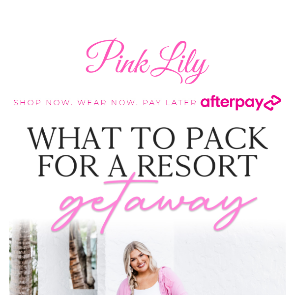 pack with us for a resort getaway!