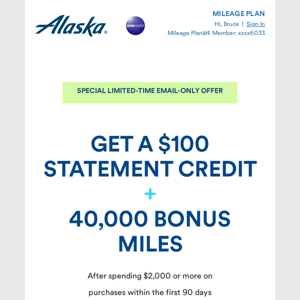 A $100 statement credit offer just for you, Bruce.