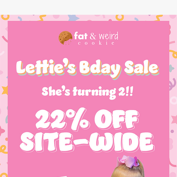 🥳Celebrate Lettie's 2nd Bday With 22% Off