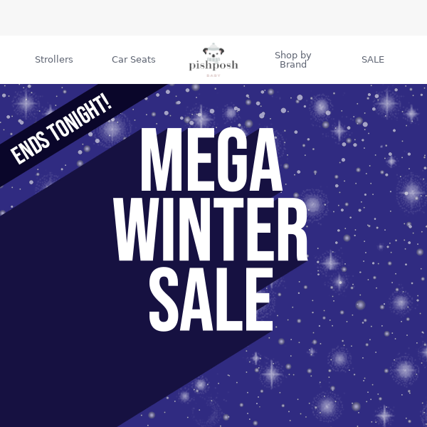 LAST CHANCE to shop our Mega Winter Sale - Ends TONIGHT!