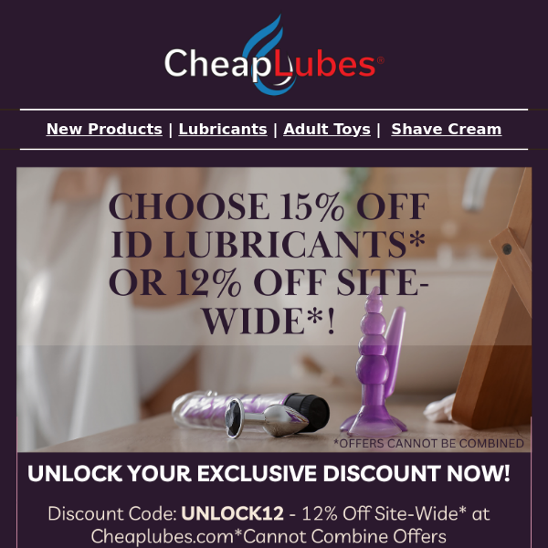 Exclusive Choice: 12% Storewide or 15% Off ID Lube?