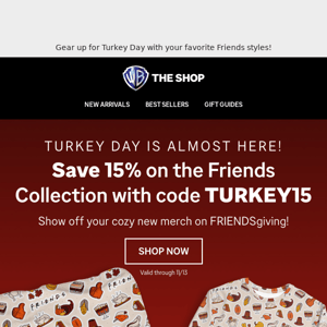 FRIENDSgiving Last Chance! Save 15% On the Friends Collection!