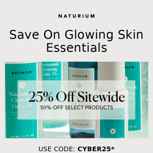 25% Off Glowing Skin Essentials ✨