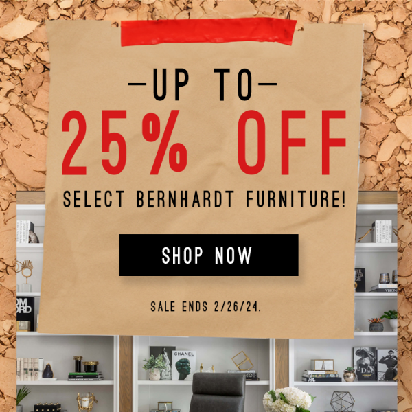 Last Chance: Up to 25% off select Bernhardt ends tomorrow!