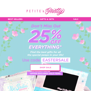 Don’t miss out on 25% off everything 🐣