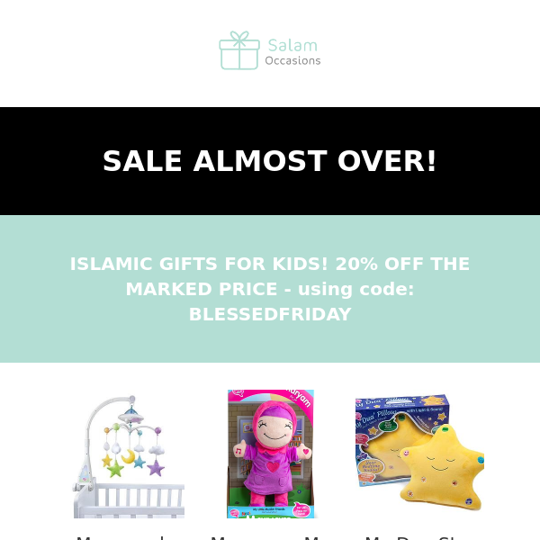 SALE ALMOST OVER! Don't miss out on the BIGGEST BLESSED FRIDAY DEALS from the UK's largest online Islamic store!