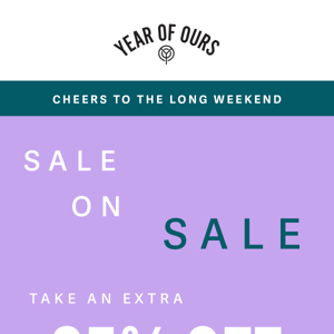 Long Weekend - Shop 25% Off Sale Items