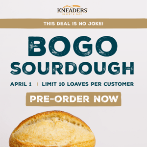 Don't Miss Out! - BOGO Sourdough On April 1