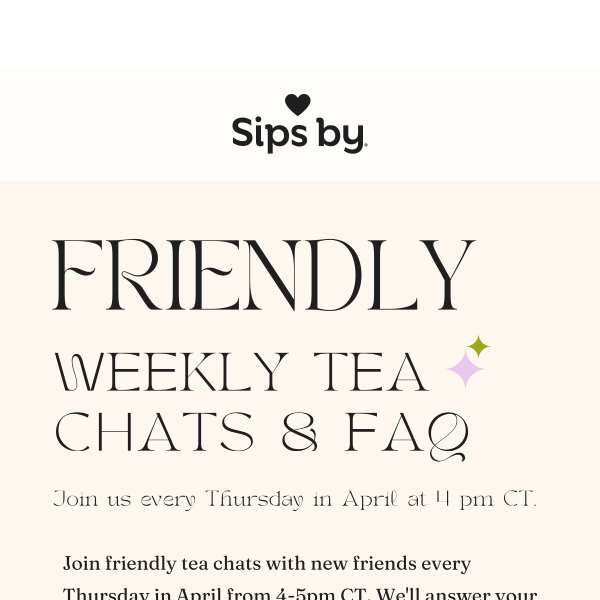 Friendly Tea Chats ✨