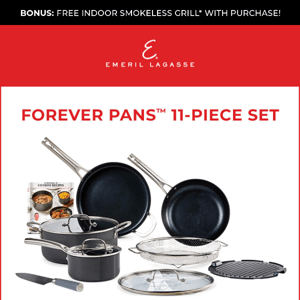 Get the only set of pans you'll ever need. - Emeril Everyday