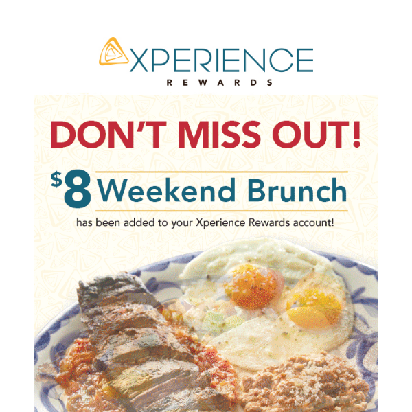 $8 Weekend Brunch Entrées Are In Your Account!