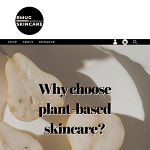 Why choose plant-based skincare?