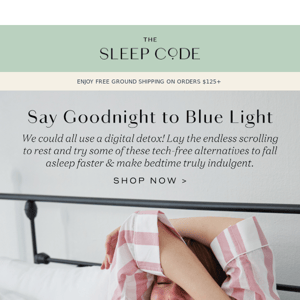 say goodnight to blue light 💤