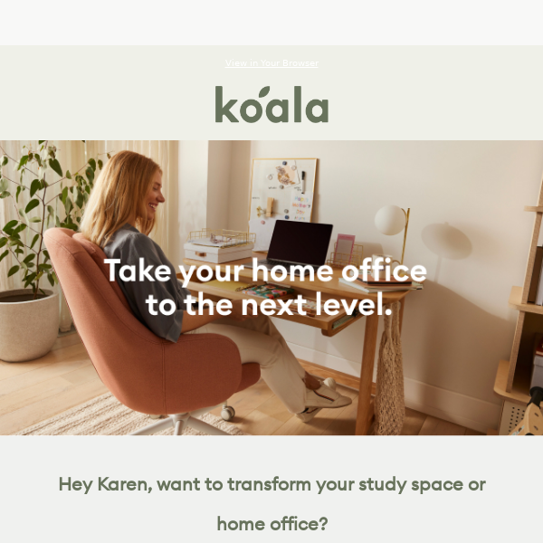 Ready to transform your home office - Koala?