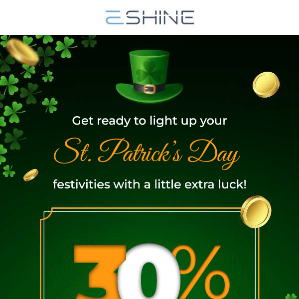 🍀Lucky You: Enjoy 30% on everything for St. Patrick's Day🍀