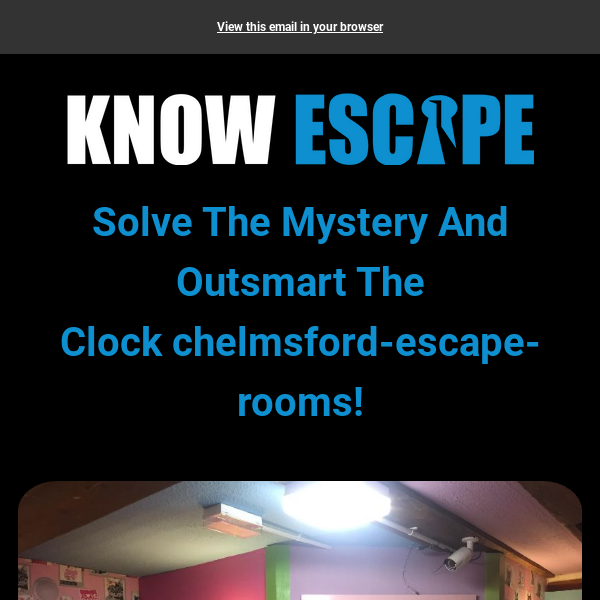 🔓 Solve The Mystery And Outsmart The Clock Chelmsford Escape Rooms