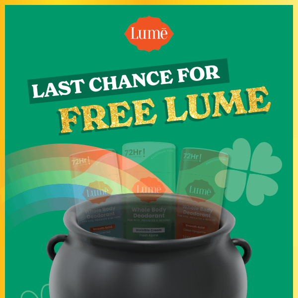 🍀 LAST CALL for FREE Lume! 🍀