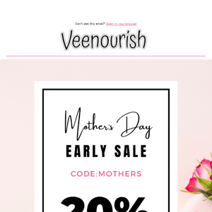 Shop Early and Save for Mother's Day!