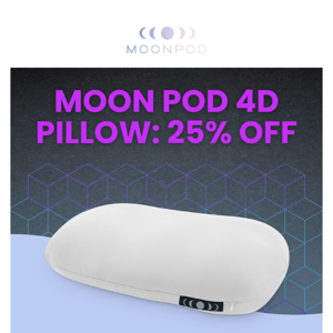 25% OFF The Moon Pod 4D Pillow
