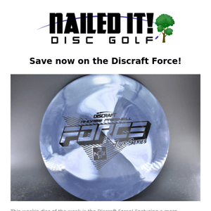 The Nailed It Disc of the Week is the Discraft Force!