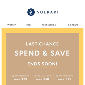 LAST CHANCE: Our Spend & Save sale ending soon.
