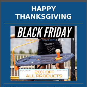 HAPPY THANKSGIVING, HAVE YOU SEEN OUR BLACK FRIDAY DEAL?