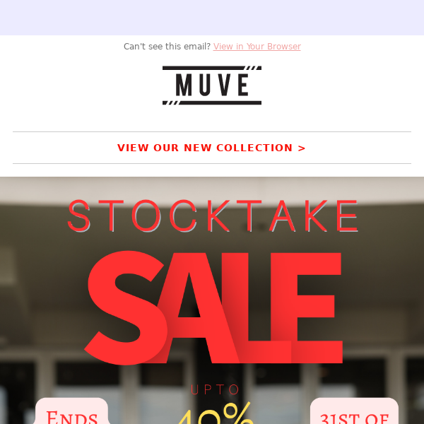 Final Hours: Save Up to 40% at MUVE Stocktake Sale 🚨