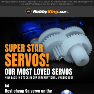 Super Star Servos! Our most loved servos now back stock in our International WAREHOUSE!