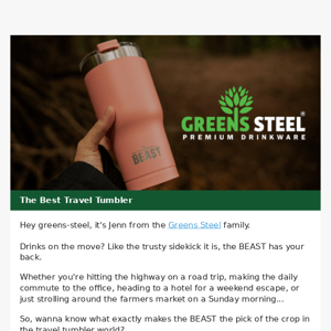 Why the Greens Steel Beast is the Best Travel Tumbler