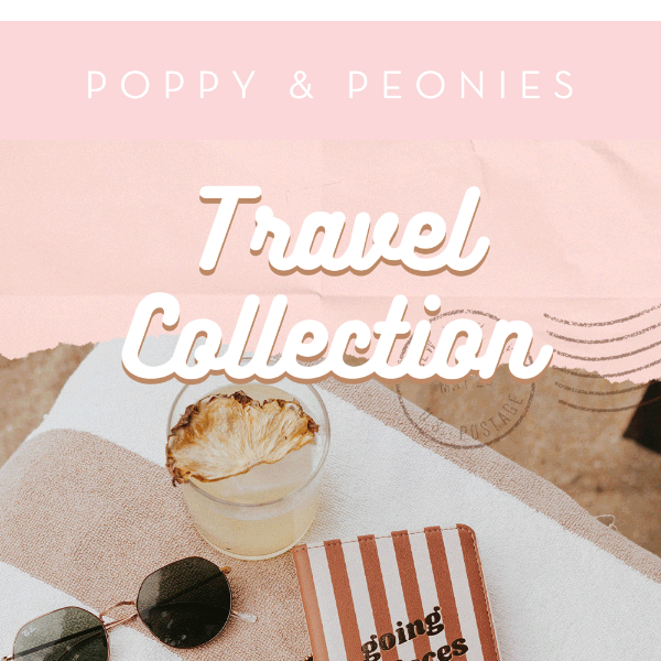 JUST LAUNCHED: The Travel Collection