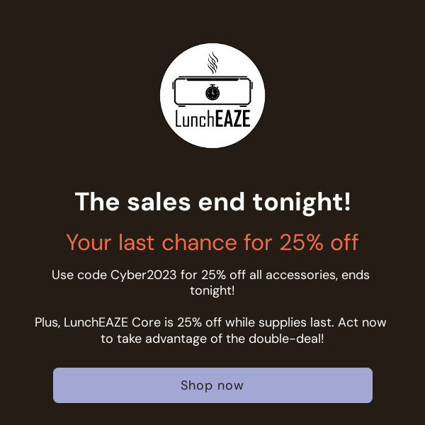 [ENDS TONIGHT] 25% off is almost gone