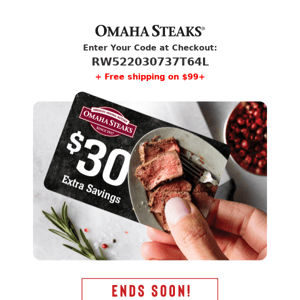 Ho-Ho-hold up! $30 Reward Card ENDS soon. - Omaha Steaks