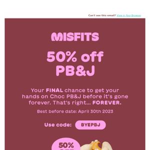 Last call: 50% off PBJ 🚨