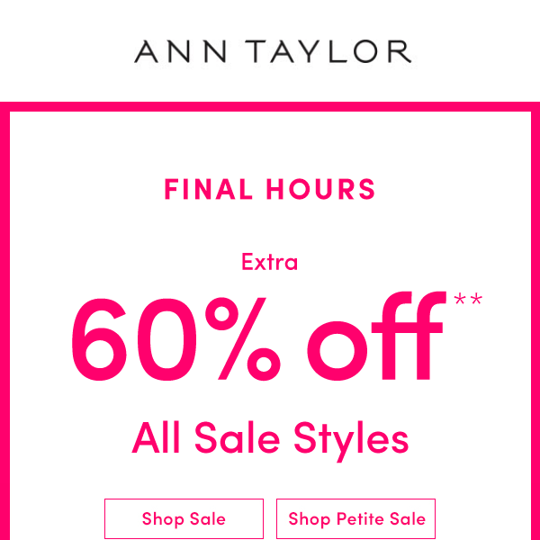 Final Hours! Extra 60% Off All Sale Styles