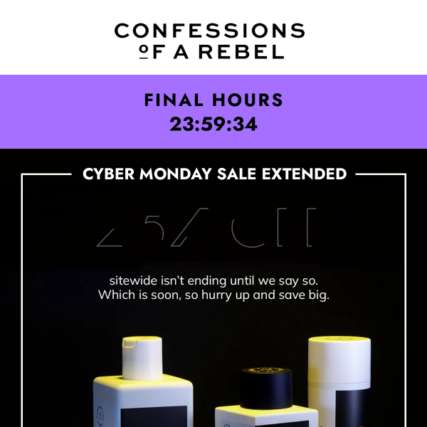 Final hours to get 25% OFF SITEWIDE