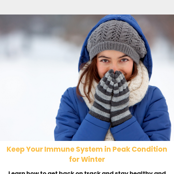 Keep Your Immune System Healthy and Strong All Winter Long 💪