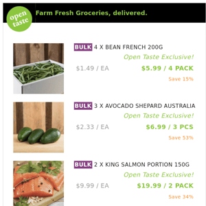 4 X BEAN FRENCH 200G ($5.99 / 4 PACK), 3 X AVOCADO SHEPARD AUSTRALIA and many more!