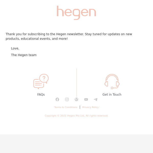 You've subscribed to the Hegen newsletter